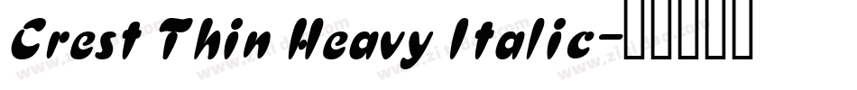 Crest Thin Heavy Italic字体转换